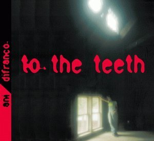 Cover for Ani Difranco · To the Teeth (CD) (2017)