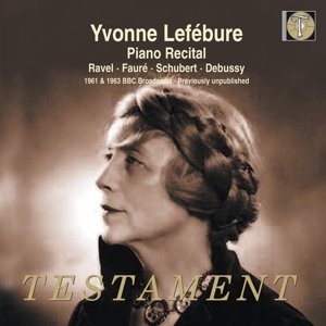 Cover for Yvonne Lefébure · Valses nobles et sentimentales / Nocturne No. 6 op 63 / Barcarolle No. 6, Op. 70 / Nocturne No. 13, Op. 119 / 15 Waltzes / Préludes Book II Testament Klassisk (CD) (2014)