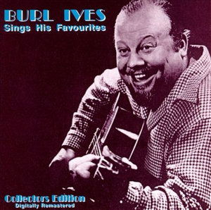 Sings His Favourites - Burl Ives - Musik - COLLECTOR - 0751848270727 - 25. januar 2002