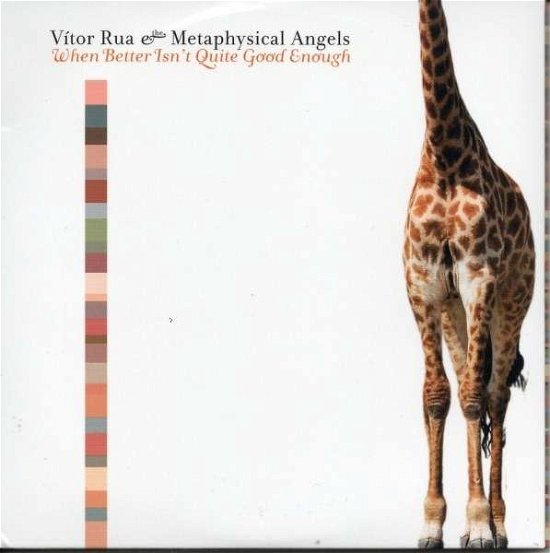 Cover for Vitor Rua &amp; Metaphysical Angels · When Better Isnt Quite Good Enough (CD) (2018)