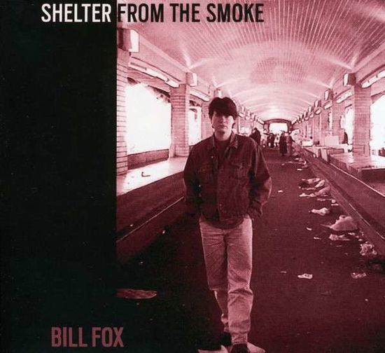 Cover for Bill Fox · Shelter From The Smoke (CD) (2009)