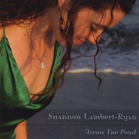 Cover for Shannon Lambert-ryan · Across the Pond (CD) (2008)