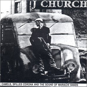 Cover for J Church · Camels Spilled Corona &amp; Sound of Mariachi Bands (CD) (1994)