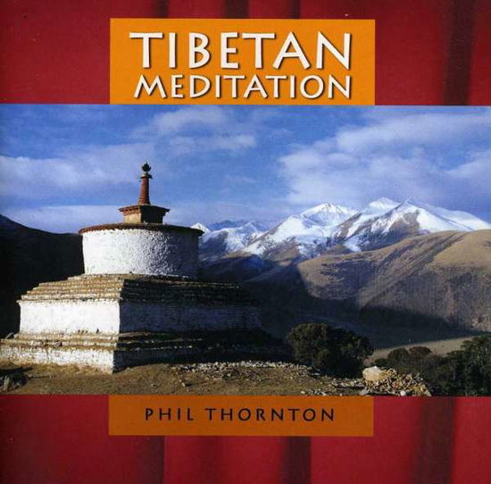 Tibetan Meditation - Phil Thornton - Musique - NEW WORLD PRODUCTION - 0767715054727 - 30 septembre 2003