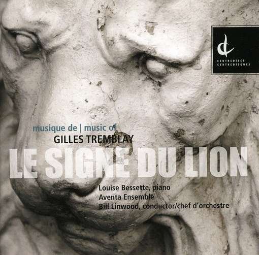 Cover for Gilles Tremblay · Le Signe Du Lion (CD) (2009)