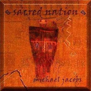 Cover for Michael Jacobs · Sacred Nation (CD) (2005)
