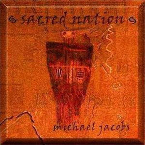 Cover for Michael Jacobs · Sacred Nation (CD) (2005)