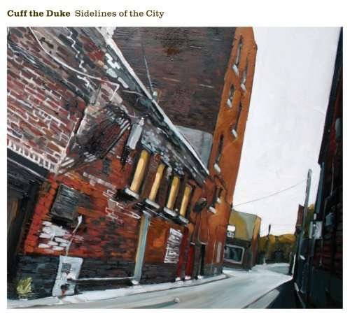 Cover for Cuff The Duke · Sidelines of the City (CD) (2007)
