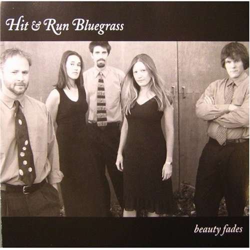 Cover for Hit &amp; Run Bluegrass · Beauty Fades (CD) (2004)