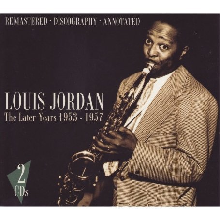 Cover for Louis Jordan · Later Years 1953-57 (CD) [Remastered edition] (2022)