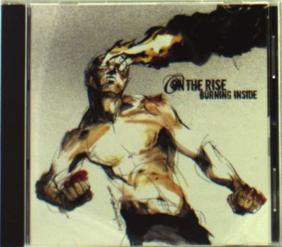 Cover for On the Rise · On The Rise - Burning Inside (Cd) (Obs) (CD)