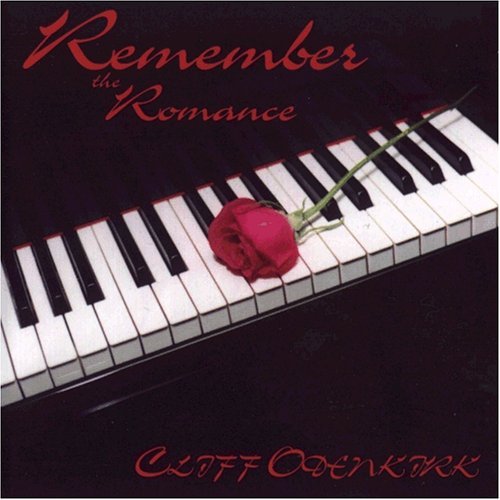 Remember the Romance - Cliff Odenkirk - Musik - CD Baby - 0791022058727 - 4. januar 2006