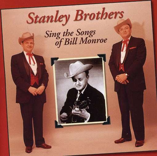 Cover for Stanley Brothers · Sing Songs of Bill Monroe (CD) (2013)