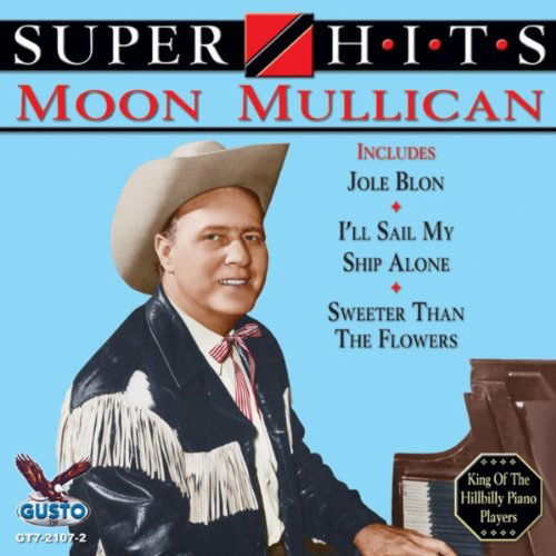 Super Hits - Moon Mullican - Muziek - GUSTO - 0792014210727 - 15 februari 2013