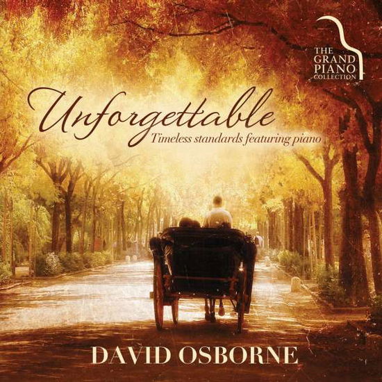 Unforgettable - David Osborne - Music - GREEN HILL - 0792755603727 - March 17, 2015