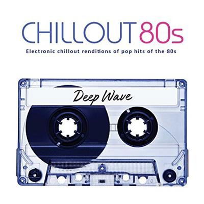 Cover for Deep Wave · Chill Out 80's (CD) (2018)