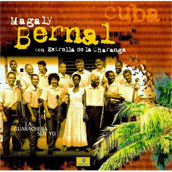 Cover for Magaly Bernal Y Estrella Charanga · Magaly Bernal Y Estrella Charanga - La Guarachera Soy Yo (CD)