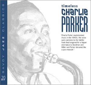 Timeless Charlie Parker - Charlie Parker - Música - Savoy Jazz - 0795041710727 - 7 de maio de 2002