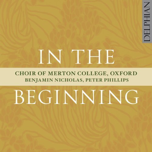 In The Beginning - Choir of Merton College / Oxf - Musik - DELPHIAN RECORDS - 0801918340727 - 3. Oktober 2011