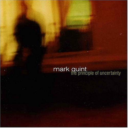 Cover for Mark Quint · Principle of Uncertainty (CD) (2004)