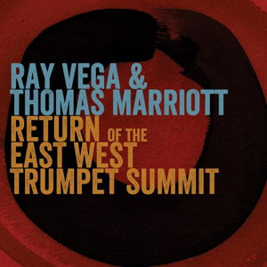 Cover for Ray Vega · Return Of The The East-West Trumpet Summit (CD) (2016)