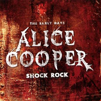 Shock Rock - the Early Days - Alice Cooper - Musikk - Starline Media Entertainment - 0807297173727 - 15. juni 2018