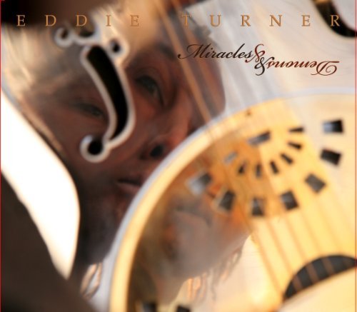 Cover for Eddie Turner · Miracles &amp; Demons (CD) [Digipak] (2010)