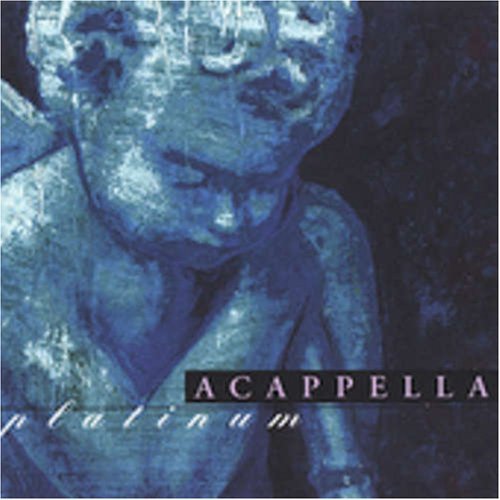 Acappella Platinum - Acappella - Música - Word Incorporated - 0821277007727 - 22 de junio de 2005