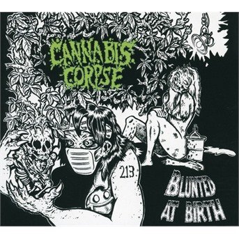 Cover for Cannabis Corpse · Blunted at Birth (Re-issue) (CD) [Digipak] (2021)