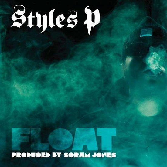 Float - Styles P - Music - HIGH TIMES RECORDS, LTD. - 0822720740727 - February 10, 2023