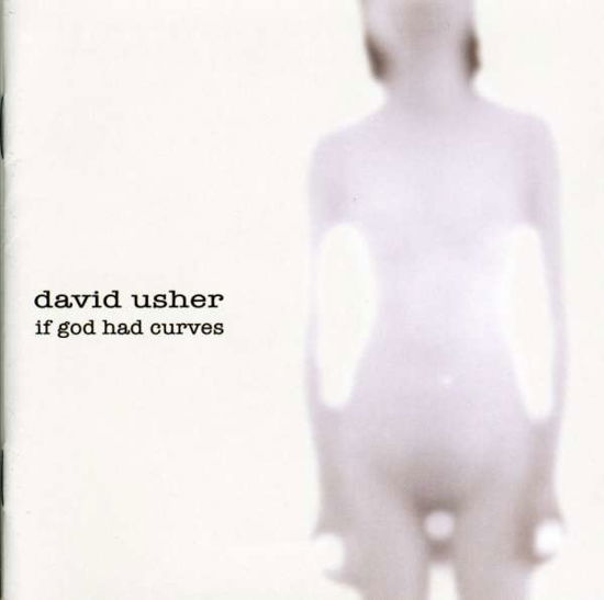 Cover for David Usher · If God Had Curves (CD) (2005)