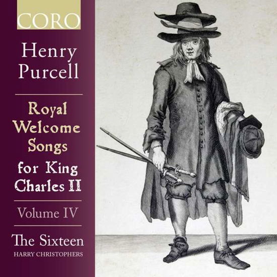 Henry Purcell: Royal Welcome Songs For King Charles II (Volume Iv) - Sixteen / Christophers - Musiikki - CORO - 0828021618727 - perjantai 4. kesäkuuta 2021