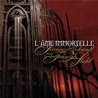 Cover for L'ame Immortelle · In Einer Zukunft Aus Tranen Und Stahl (CD) (2004)