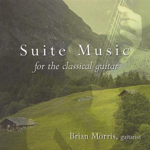 Cover for Brian Morris · Suite Music for Classical Guitar (CD) (2003)