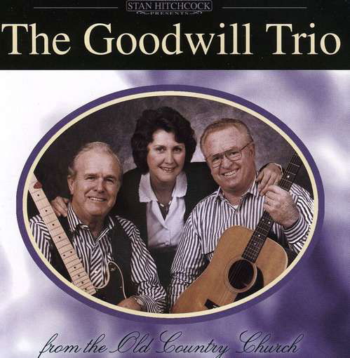 Cover for Goodwill Trio · Goodwill Trio-from the Old Country Church (CD) (2006)