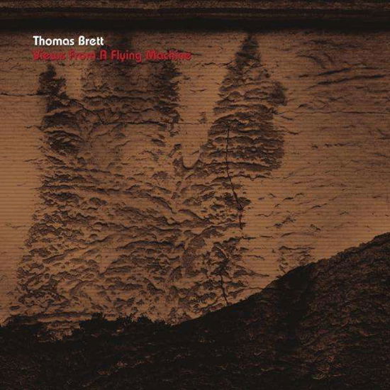 Cover for Thomas Brett · Views from a Flying Machine (CD) (2011)