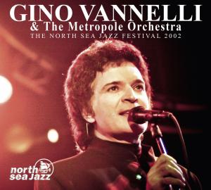 Cover for Vannelli, Gino &amp; The Metropole Orchestra · North Sea Jazz Festival 2002 (CD) [Digipak] (2011)