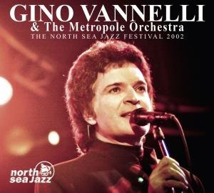 Cover for Vannelli, Gino &amp; The Metropole Orchestra · North Sea Jazz Festival 2002 (CD) [Digipak] (2011)
