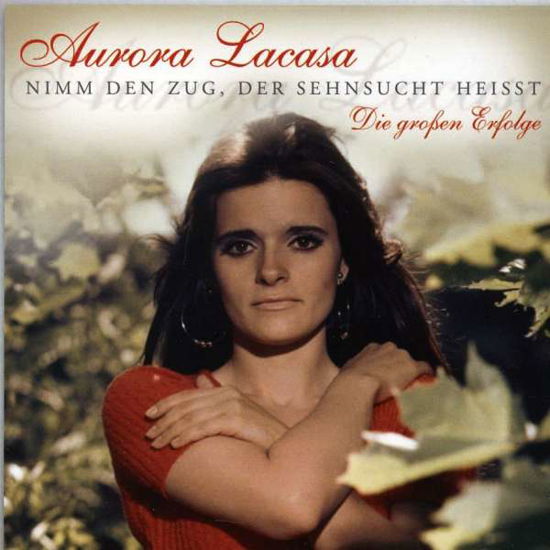 Cover for Aurora Lacasa · Nimm den Zug Der Sehnsucht Heisst (CD) (2011)