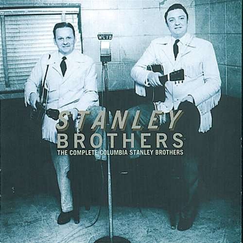 Stanley Brothers-complete Columbia Stanley Brother - Stanley Brothers - Musiikki - FAB DISTRIBUTION - 0886974945727 - torstai 20. syyskuuta 2001