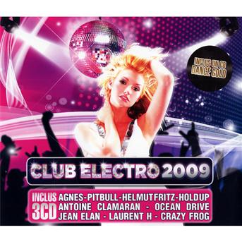 Cover for Club Electro 2009 · Agnes - Hold Up - Ocean Drive Feat. Dj Oriska ? (CD)