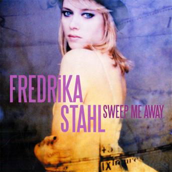 Cover for Fredrika Stahl · Sweep Me Away (CD) (2010)