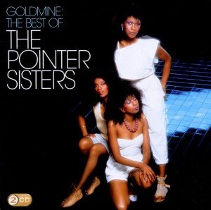 Cover for Pointer Sisters · Goldmine: the Best of the Pointer Sisters (CD) (2010)