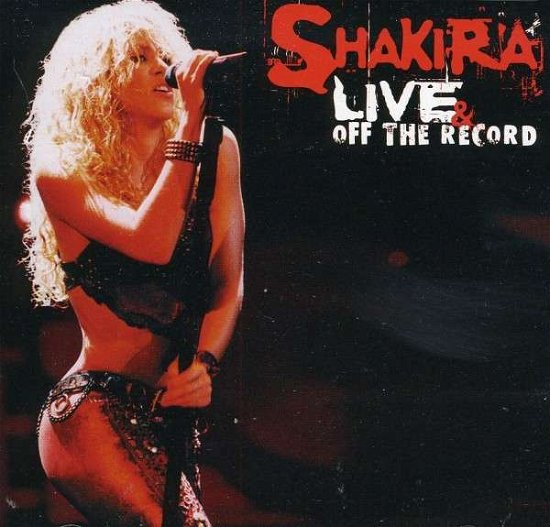 Cover for Shakira · Live &amp; off the Record (CD) (2004)