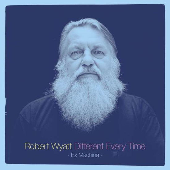 Different Every Time - Robert Wyatt - Muziek - DOMINO - 0887828034727 - 13 november 2014