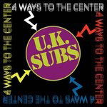 4 Ways To The Center - Uk Subs - Musik - CLEOPATRA RECORDS - 0889466043727 - 21. Oktober 2016