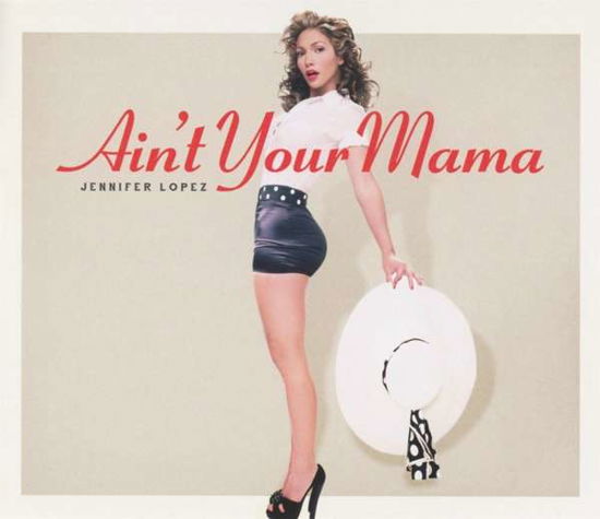 Ain't Your Mama - Jennifer Lopez - Muzyka - EPIC - 0889853641727 - 12 sierpnia 2016