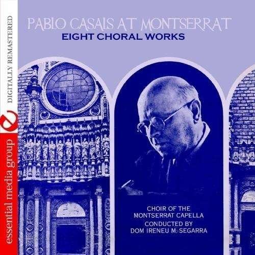 Cover for Pablo Casals · Pablo Casals at Montserrat: Eight Choral Works (CD) (2012)