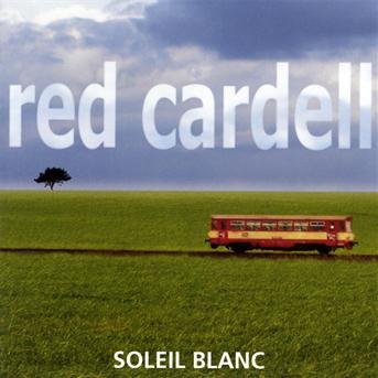 Cover for Red Cardell · Soleil Blanc (CD) (2012)