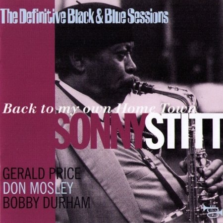 Cover for Sonny Stitt · Back to My Own Home Town (CD) (1996)